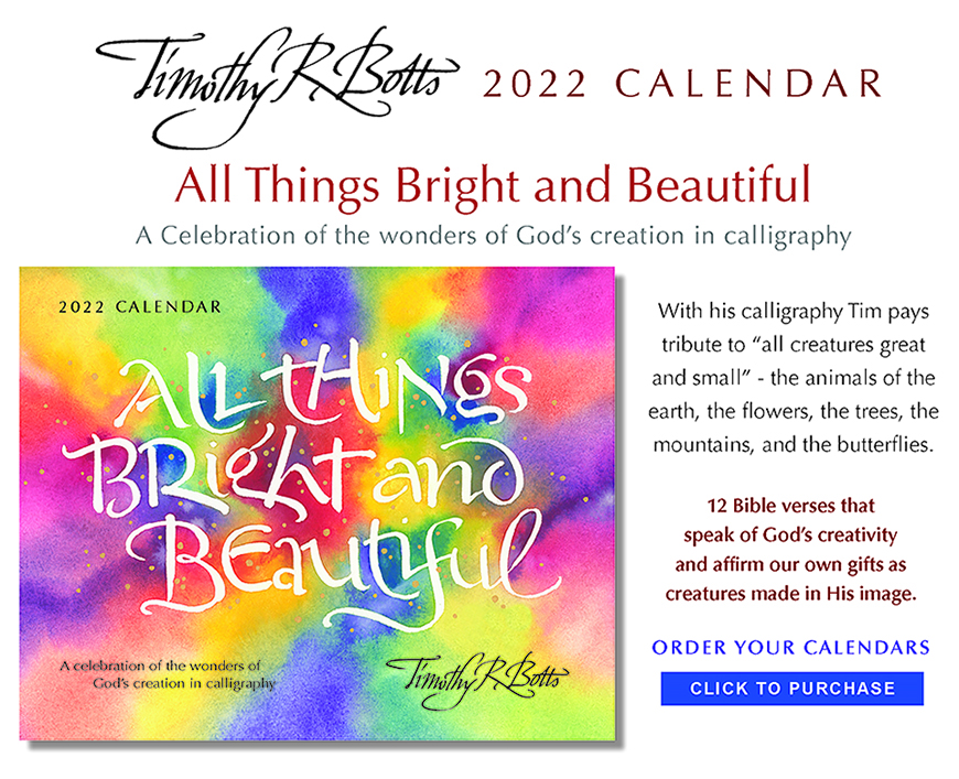 All Things Bright & Beautiful - A Celebration of Gods Wonders - 2022 Calendar with calligraphy by Tim Botts - available at www.Eyekons.com